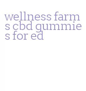 wellness farms cbd gummies for ed