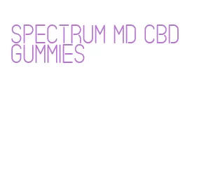 spectrum md cbd gummies