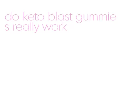 do keto blast gummies really work