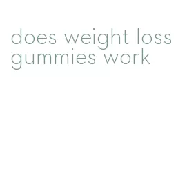 does weight loss gummies work