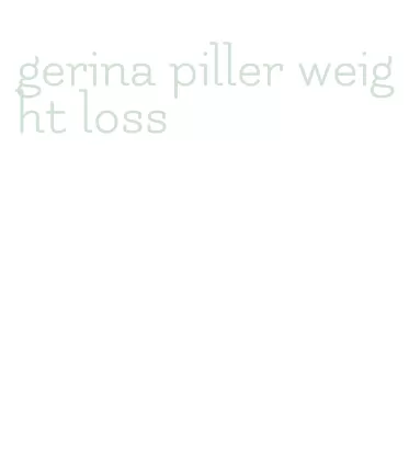 gerina piller weight loss