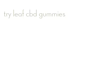 try leaf cbd gummies