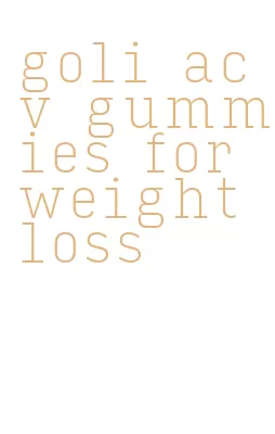 goli acv gummies for weight loss