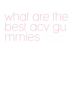 what are the best acv gummies