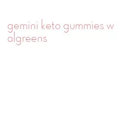 gemini keto gummies walgreens