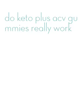 do keto plus acv gummies really work