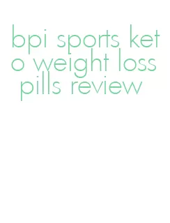 bpi sports keto weight loss pills review