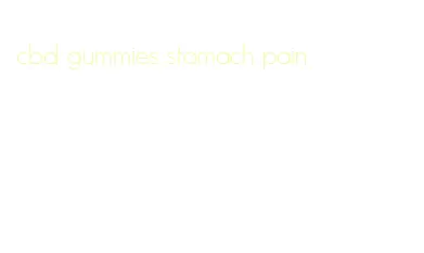 cbd gummies stomach pain