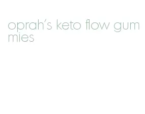 oprah's keto flow gummies