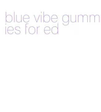 blue vibe gummies for ed