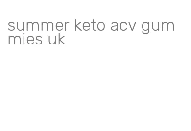 summer keto acv gummies uk