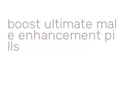 boost ultimate male enhancement pills