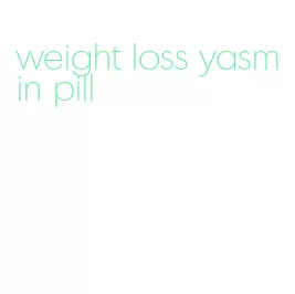 weight loss yasmin pill