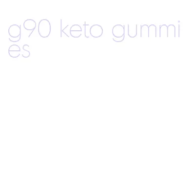 g90 keto gummies