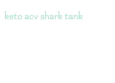 keto acv shark tank