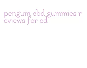 penguin cbd gummies reviews for ed