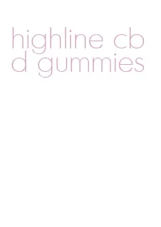 highline cbd gummies