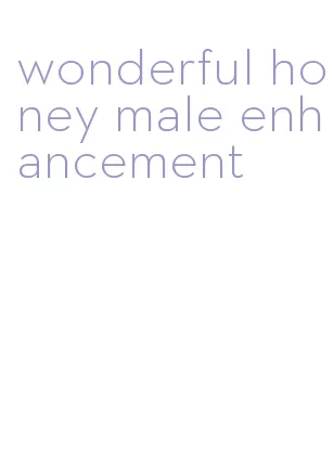 wonderful honey male enhancement