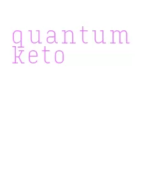 quantum keto