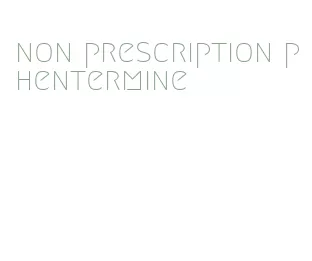 non prescription phentermine