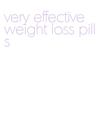 very effective weight loss pills