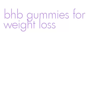 bhb gummies for weight loss