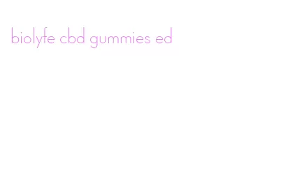 biolyfe cbd gummies ed