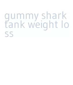 gummy shark tank weight loss