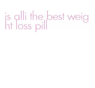 is alli the best weight loss pill