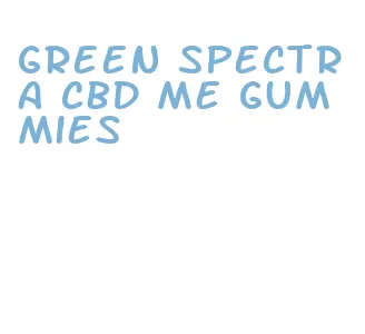 green spectra cbd me gummies