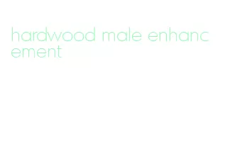 hardwood male enhancement