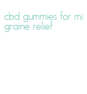 cbd gummies for migraine relief