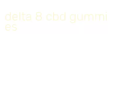 delta 8 cbd gummies