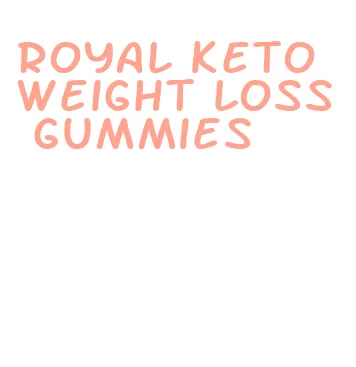 royal keto weight loss gummies