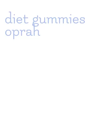 diet gummies oprah