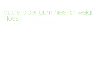 apple cider gummies for weight loss