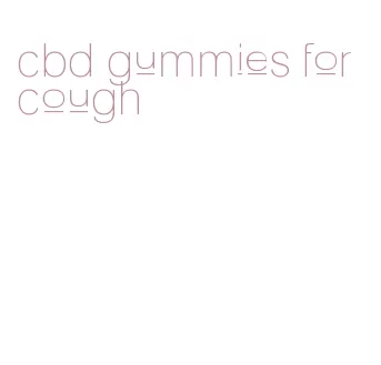 cbd gummies for cough