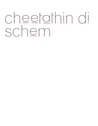 cheetathin dischem