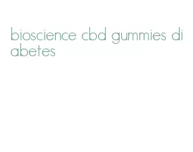 bioscience cbd gummies diabetes