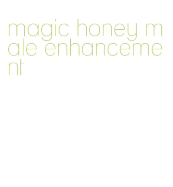 magic honey male enhancement