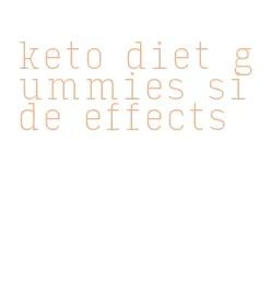 keto diet gummies side effects