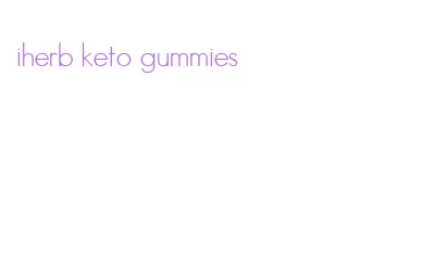 iherb keto gummies