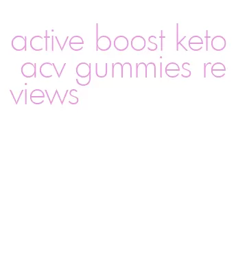 active boost keto acv gummies reviews