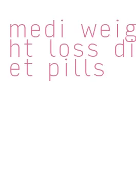 medi weight loss diet pills