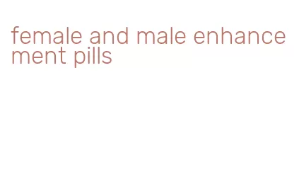 female and male enhancement pills