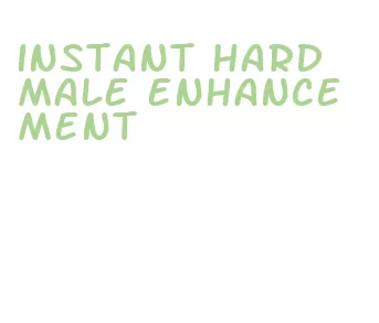 instant hard male enhancement