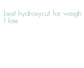 best hydroxycut for weight loss