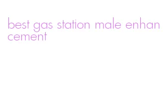 best gas station male enhancement