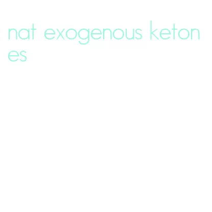 nat exogenous ketones