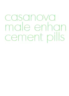 casanova male enhancement pills